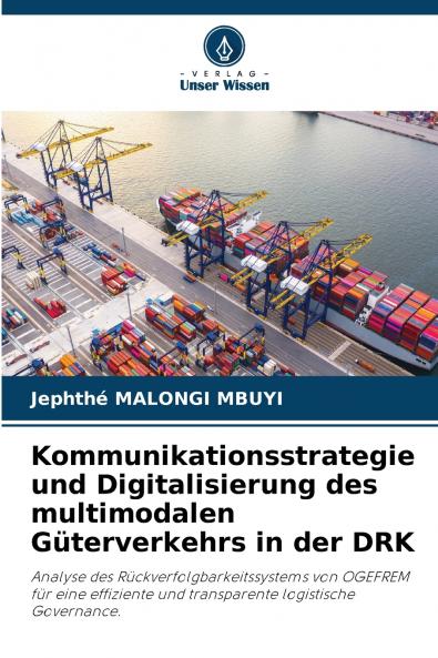 Kommunikationsstrategie und Digitalisierung des multimodalen Güterverkehrs in der DRK
