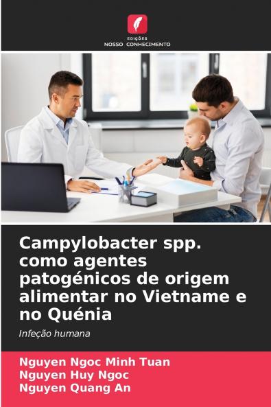 Campylobacter spp. como agentes patogénicos de origem alimentar no Vietname e no Quénia