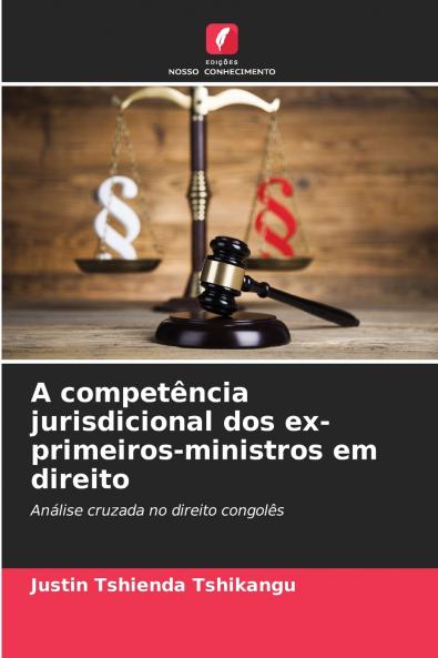 A competência jurisdicional dos ex-primeiros-ministros em direito