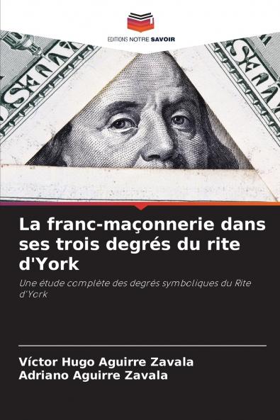 La franc-maçonnerie dans ses trois degrés du rite d'York