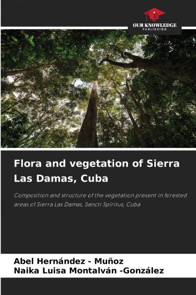 Flora and vegetation of Sierra Las Damas Cuba