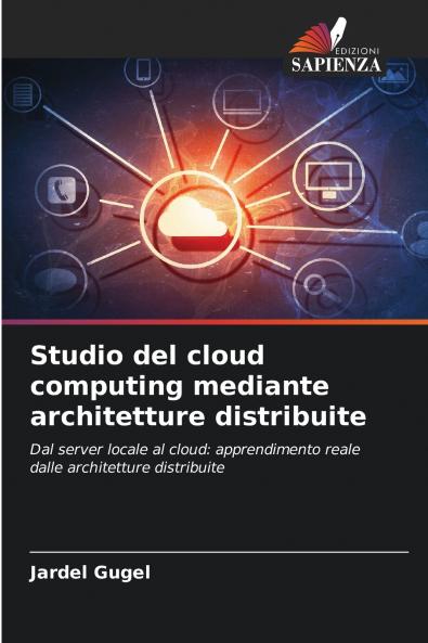 Studio del cloud computing mediante architetture distribuite