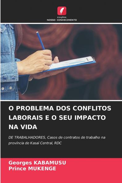 O PROBLEMA DOS CONFLITOS LABORAIS E O SEU IMPACTO NA VIDA