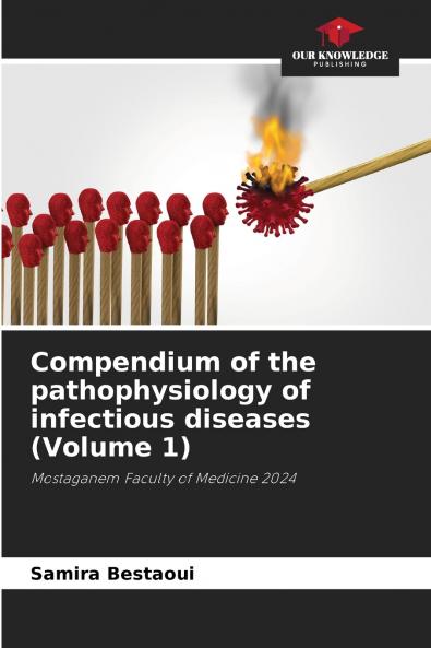 Compendium of the pathophysiology of infectious diseases (Volume 1)