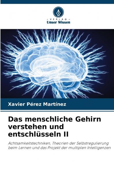 Das menschliche Gehirn verstehen und entschlüsseln II