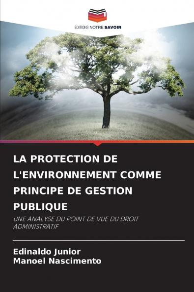 LA PROTECTION DE L'ENVIRONNEMENT COMME PRINCIPE DE GESTION PUBLIQUE