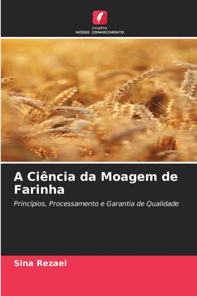 A Ciência da Moagem de Farinha