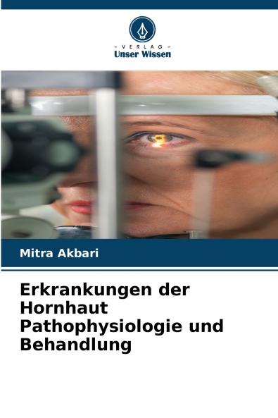 Erkrankungen der Hornhaut Pathophysiologie und Behandlung