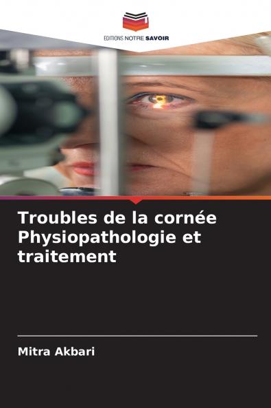 Troubles de la cornée Physiopathologie et traitement