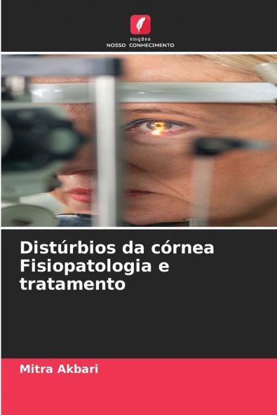 Distúrbios da córnea Fisiopatologia e tratamento