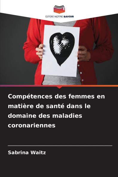 Compétences des femmes en matière de santé dans le domaine des maladies coronariennes
