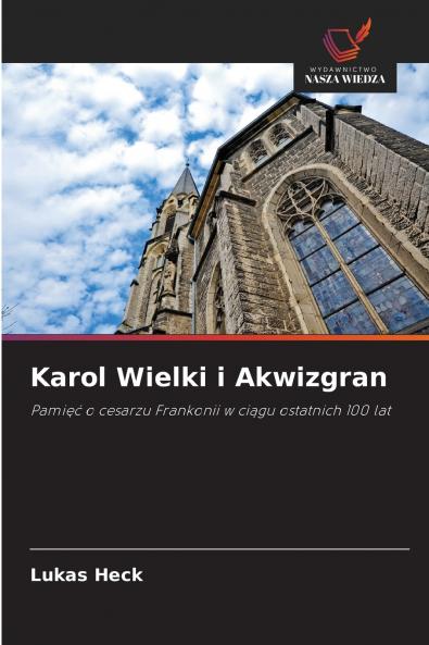 Karol Wielki i Akwizgran