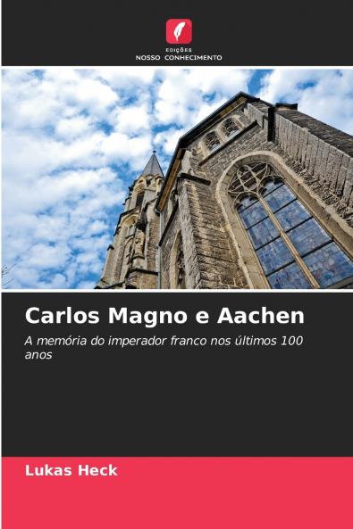 Carlos Magno e Aachen