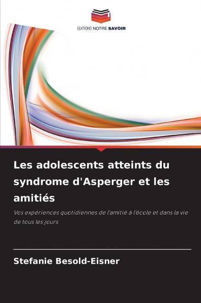 Les adolescents atteints du syndrome d'Asperger et les amitiés
