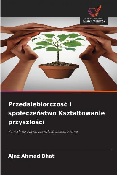 Przedsiębiorczość i społeczeństwo Kształtowanie przyszłości