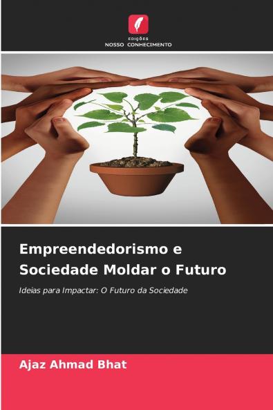 Empreendedorismo e Sociedade Moldar o Futuro