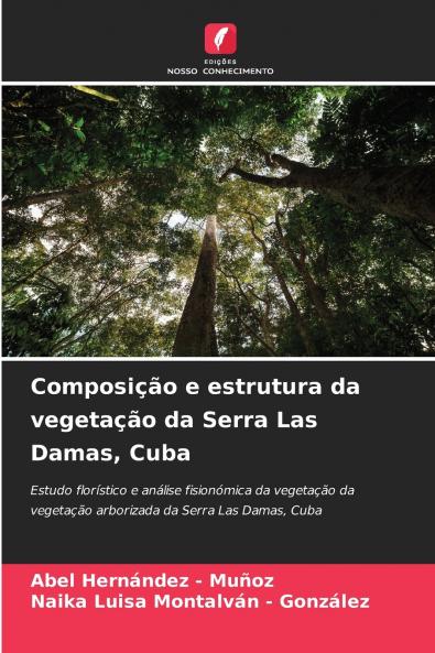 Composição e estrutura da vegetação da Serra Las Damas Cuba