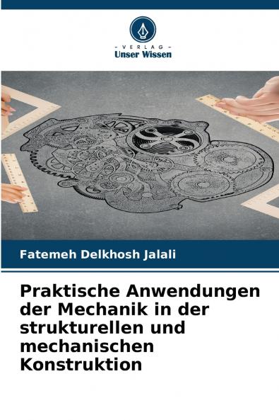 Praktische Anwendungen der Mechanik in der strukturellen und mechanischen Konstruktion
