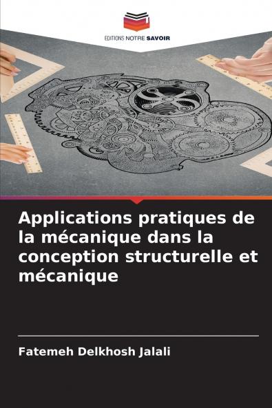 Applications pratiques de la mécanique dans la conception structurelle et mécanique