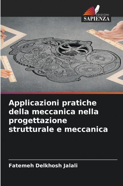 Applicazioni pratiche della meccanica nella progettazione strutturale e meccanica