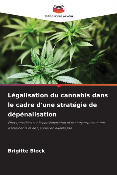 Légalisation du cannabis dans le cadre d'une stratégie de dépénalisation