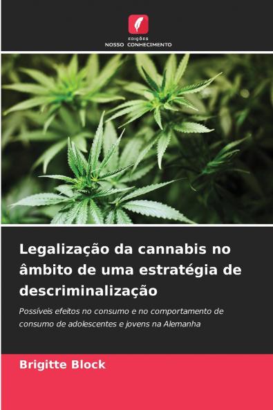 Legalização da cannabis no âmbito de uma estratégia de descriminalização