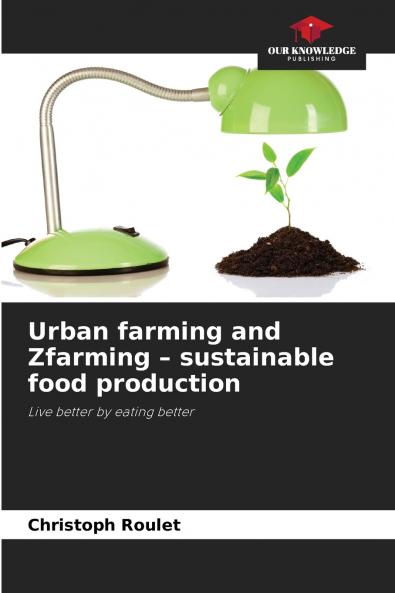Urban farming and Zfarming - sustainable food production