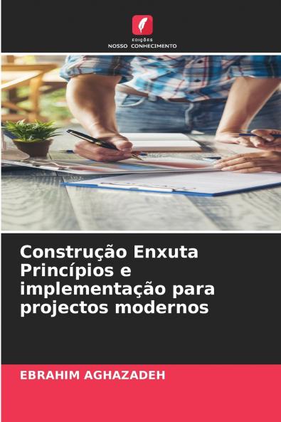 Construção Enxuta Princípios e implementação para projectos modernos
