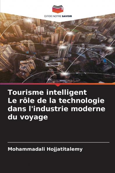 Tourisme intelligent Le rôle de la technologie dans l'industrie moderne du voyage
