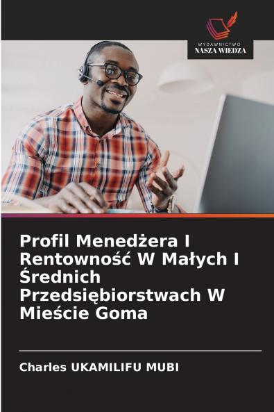 Profil Menedżera I Rentowność W Małych I Średnich Przedsiębiorstwach W Mieście Goma