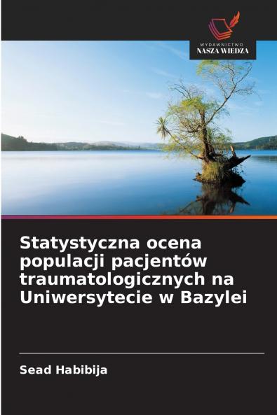 Statystyczna ocena populacji pacjentów traumatologicznych na Uniwersytecie w Bazylei