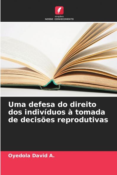 Uma defesa do direito dos indivíduos à tomada de decisões reprodutivas