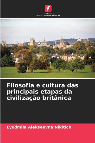 Filosofia e cultura das principais etapas da civilização britânica