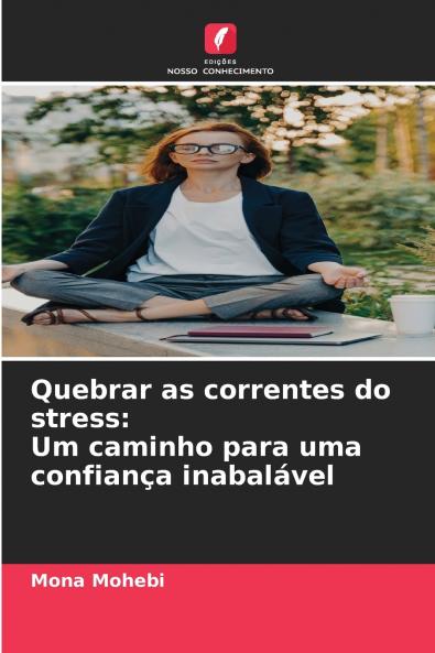 Quebrar as correntes do stress