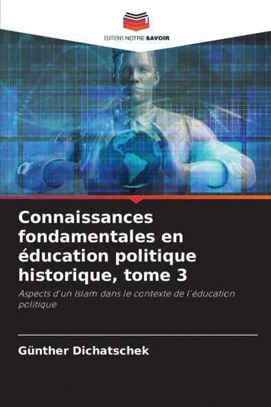 Connaissances fondamentales en éducation politique historique tome 3