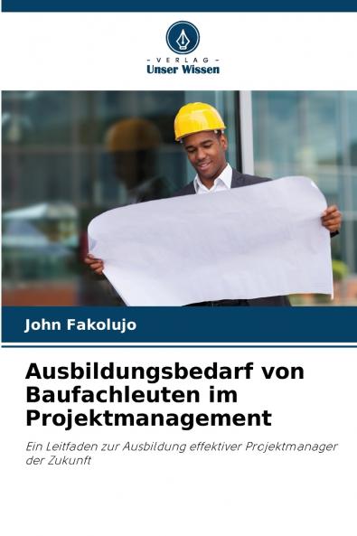 Ausbildungsbedarf von Baufachleuten im Projektmanagement