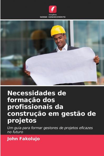 Necessidades de formação dos profissionais da construção em gestão de projetos