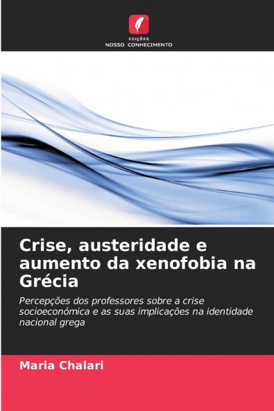 Crise austeridade e aumento da xenofobia na Grécia