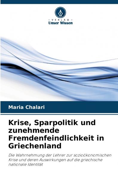 Krise Sparpolitik und zunehmende Fremdenfeindlichkeit in Griechenland
