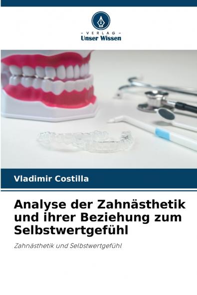 Analyse der Zahnästhetik und ihrer Beziehung zum Selbstwertgefühl