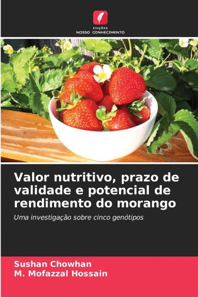 Valor nutritivo prazo de validade e potencial de rendimento do morango