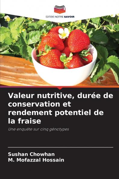Valeur nutritive durée de conservation et rendement potentiel de la fraise