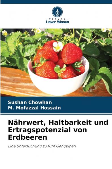 Nährwert Haltbarkeit und Ertragspotenzial von Erdbeeren