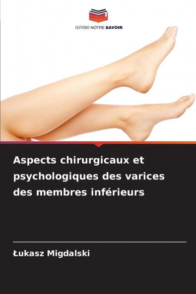 Aspects chirurgicaux et psychologiques des varices des membres inférieurs