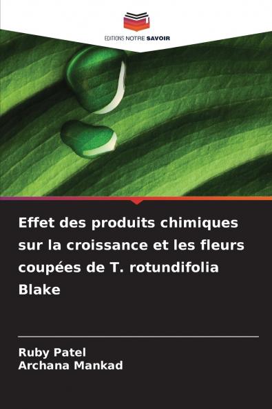 Effet des produits chimiques sur la croissance et les fleurs coupées de T. rotundifolia Blake