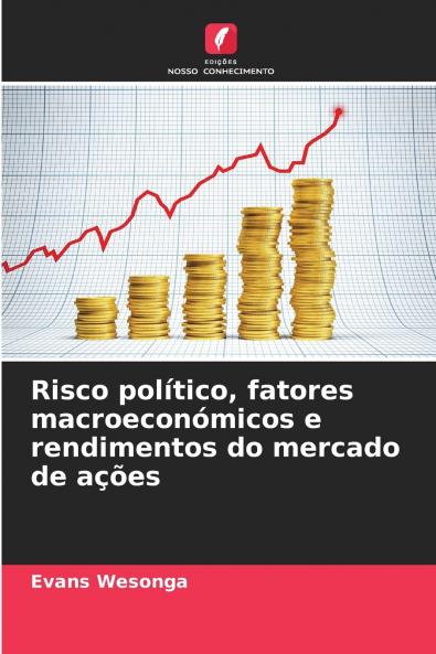 Risco político fatores macroeconómicos e rendimentos do mercado de ações