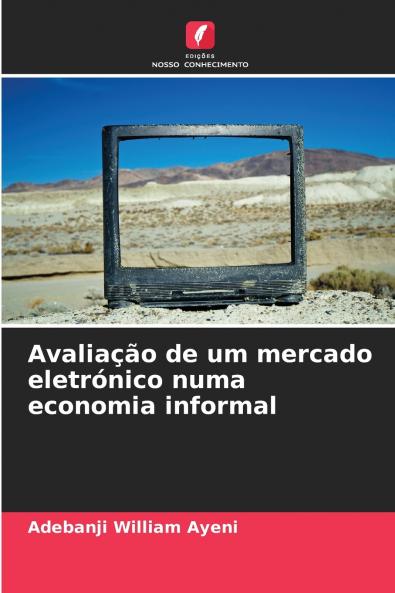 Avaliação de um mercado eletrónico numa economia informal