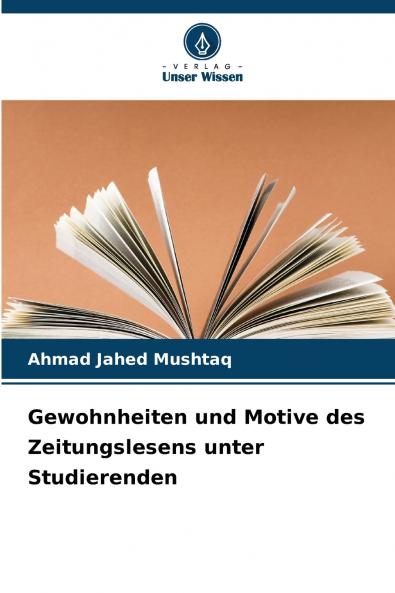 Gewohnheiten und Motive des Zeitungslesens unter Studierenden