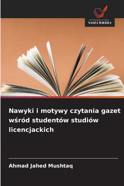 Nawyki i motywy czytania gazet wśród studentów studiów licencjackich