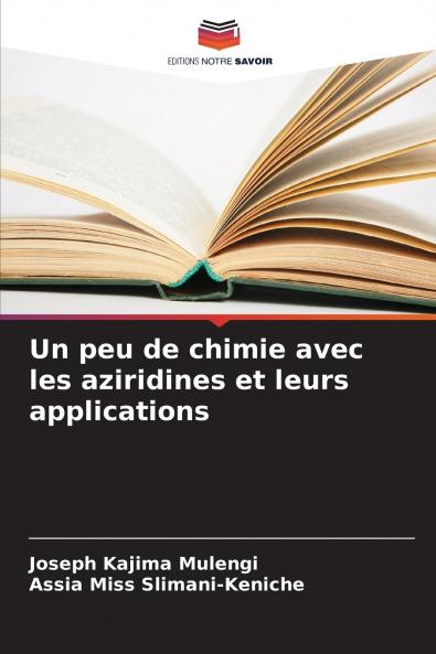 Un peu de chimie avec les aziridines et leurs applications